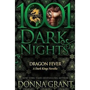 Dragon Fever: A Dark Kings Novella, Paperback - Donna Grant imagine
