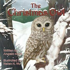 The Christmas Owl, Paperback - Angela Muse imagine