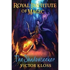 The Shadowseeker (Royal Institute of Magic), Paperback - Victor Kloss imagine