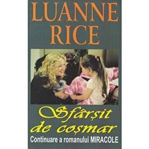 Sfarsit de cosmar. Continuare a romanului MIRACOLE - Luanne Rice imagine