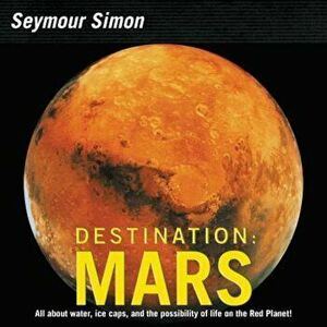 Destination: Mars: Revised Edition, Paperback - Seymour Simon imagine