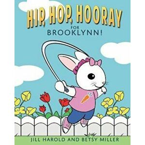 Hip, Hop, Hooray for Brooklynn!, Paperback - Jill Harold imagine