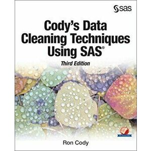 Cody's Data Cleaning Techniques Using Sas, Third Edition, Paperback (3rd Ed.) - Ron Cody imagine