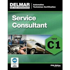 ASE Test Preparation Service Consultant (C1), Paperback (5th Ed.) - Delmar Publishers imagine