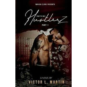 Pretty Boy Hustlerz Part 1, Paperback - Victor L. Martin imagine