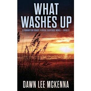 What Washes Up, Paperback - Dawn Lee McKenna imagine