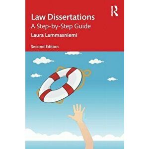 Law Dissertations. A Step-by-Step Guide, 2 New edition, Paperback - Laura Lammasniemi imagine