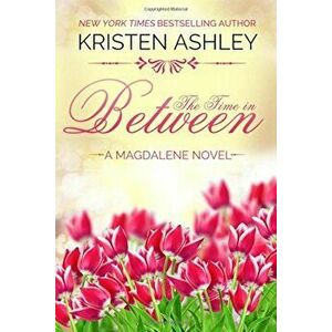 The Time in Between, Paperback - Kristen Ashley imagine