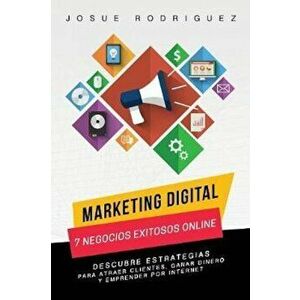 Marketing Digital: 7 Negocios Exitosos Online: Descubre Estrategias Para Atraer Clientes, Ganar Dinero y Emprender Por Internet (Spanish), Paperback - imagine