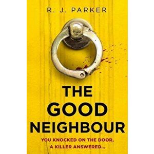 Good Neighbour, Paperback - R. J. Parker imagine