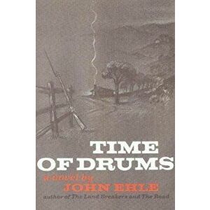 Time of Drums, Paperback - John Ehle imagine