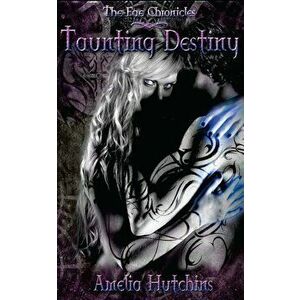 Taunting Destiny, Paperback - Amelia Hutchins imagine