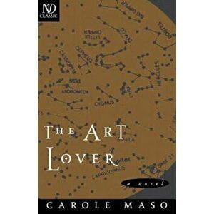 The Art Lover: A Novel, Paperback - Carole Maso imagine