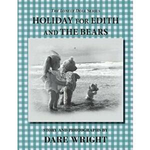 Holiday for Edith and the Bears, Paperback - Dare Wright imagine