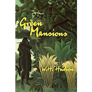 Green Mansions, Paperback - W. H. Hudson imagine