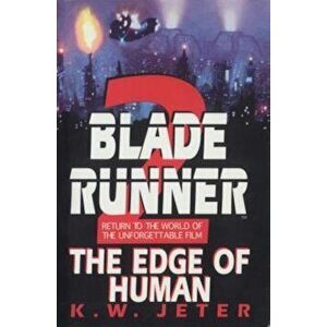 Blade Runner 2: The Edge of Human, Paperback - K. W. Jeter imagine