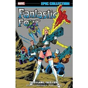 Fantastic Four Epic Collection: This Flame, This Fury, Paperback - Mark Gruenwald imagine