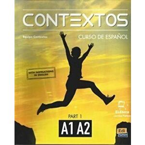 Contextos A1-A2 : Student Book with Instructions in English and Free Access to Eleteca. Curso de Espanol Para Jovenes y Adultos: , Paperback - *** imagine