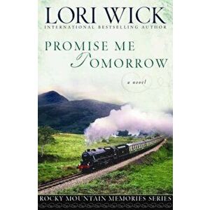 Promise Me Tomorrow, Paperback - Lori Wick imagine