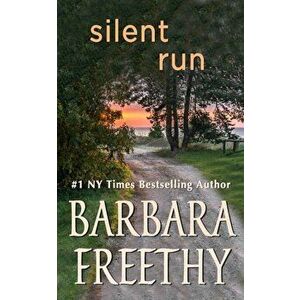Silent Run, Paperback - Barbara Freethy imagine