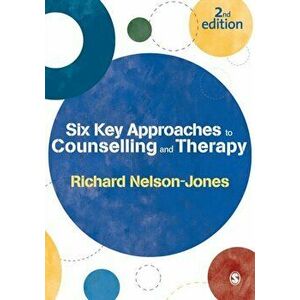 Six Key Approaches to Counselling and Therapy. 2 Revised edition, Paperback - Richard Nelson-Jones imagine