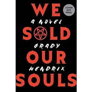 We Sold Our Souls, Hardcover - Grady Hendrix imagine