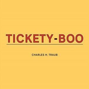 Charles H. Traub: Tickety-Boo, Hardback - *** imagine