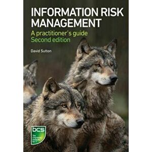 Information Risk Management. A practitioner's guide, 2 ed, Paperback - David Sutton imagine