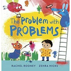 Problem with Problems, Paperback - Rachel Rooney imagine