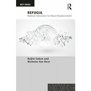 Refugia. Radical Solutions to Mass Displacement, Paperback - *** imagine