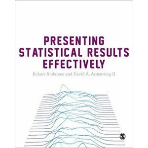 Presenting Statistical Results Effectively, Paperback - David A. Armstrong II imagine