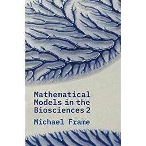 Mathematical Models in the Biosciences II, Paperback - Michael Frame imagine