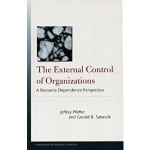 The External Control of Organizations: A Resource Dependence Perspective, Paperback - Jeffrey Pfeffer imagine