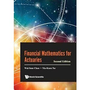 Financial Mathematics for Actuaries (Second Edition), Paperback - Wai-Sum Chan imagine