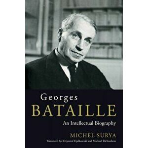 Georges Bataille. An Intellectual Biography, Paperback - Michel Surya imagine