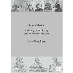 Arab Music: A Survey of Its History and Its Modern Practice, Paperback - Leo Plenckers imagine