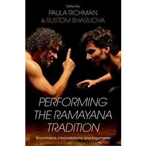 Performing the Ramayana Tradition. Enactments, Interpretations, and Arguments, Paperback - *** imagine