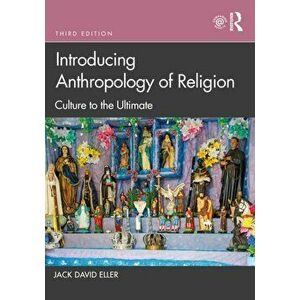 Introducing Anthropology of Religion. Culture to the Ultimate, 3 New edition, Paperback - *** imagine
