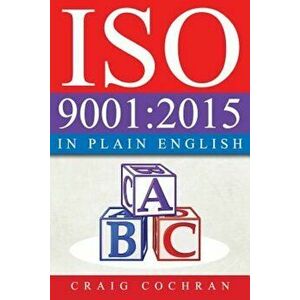 ISO 9001: 2015 in Plain English, Paperback - Craig Cochran imagine