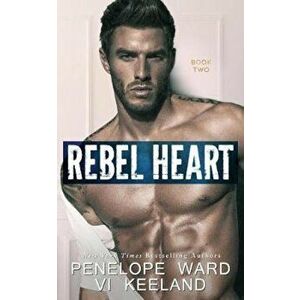 Rebel Heart: Book Two, Paperback - Penelope Ward imagine