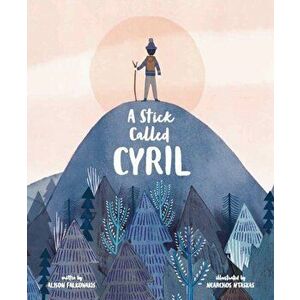 Stick Called Cyril, Hardback - Alison Falkonakis imagine