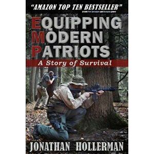Emp: Equipping Modern Patriots: A Story of Survival, Paperback - Jonathan Hollerman imagine
