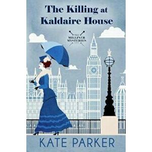The Killing at Kaldaire House, Paperback - Kate Parker imagine