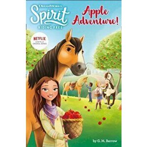 Spirit Riding Free: Apple Adventure!. Spirit Riding Free Chapter Books, Paperback - Spirit imagine