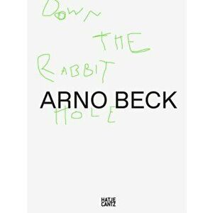 Arno Beck (Bilingual editon). Down the Rabbit Hole, Hardback - *** imagine