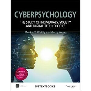 Cyberpsychology. The Study of Individuals, Society and Digital Technologies, Paperback - Monica T. Whitty imagine