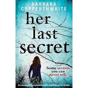 Her Last Secret: A Gripping Psychological Thriller, Paperback - Barbara Copperthwaite imagine