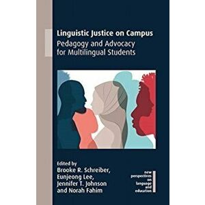Linguistic Justice on Campus. Pedagogy and Advocacy for Multilingual Students, Paperback - *** imagine