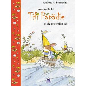 Tifi Papadie - Aventurile lui Tifi Papadie si a prietenilor sai - Andreas H. Schmachtl imagine