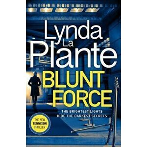 Blunt Force. The Sunday Times bestselling crime thriller, Paperback - Lynda La Plante imagine